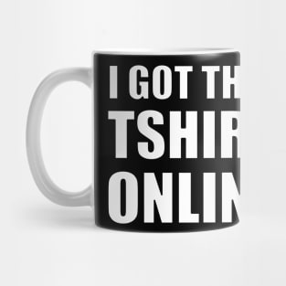 I got this Tshirt online alt Mug